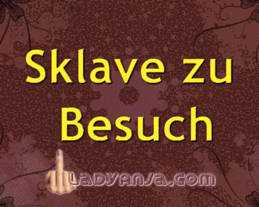 Sklave zu Besuch
