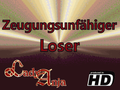 Zeugungsunfähiger Loser