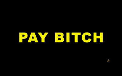 PAY BITCH