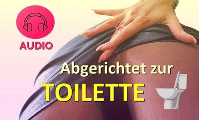 AUDIO: Abgerichtet zur Toilette