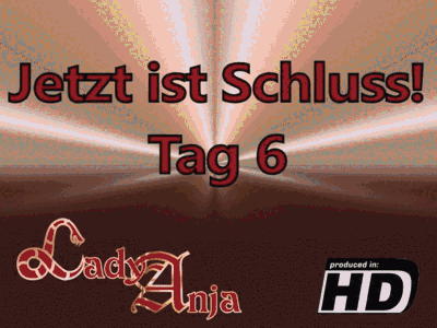Jetzt ist Schluss!! - Tag 6