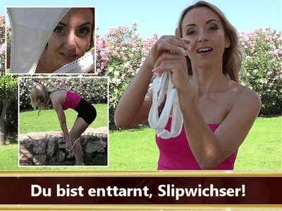 Erwischt! Du bist enttarnt, Slipwichser!