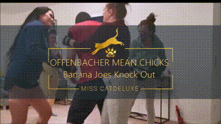 OFFENBACHER MEAN CHICKS: Banana Joes Knock Out
