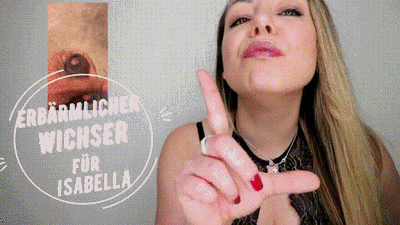 Erbärmlicher Wichser für Isabella