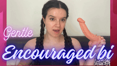 Gentle Encouraged Bi