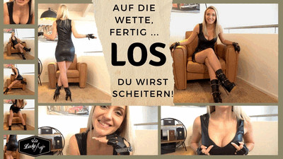 Auf die Wette, fertig los! Du wirst scheitern!