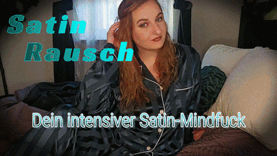 Satin-Rausch: Your Intense Satin Mindfuck (german)