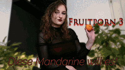 Fruitporn 3  This Mandarin Wants It!