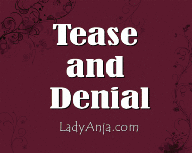 Tease and Denial