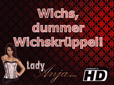 Wichs, dummer Wichskrüppel!