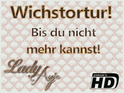Wichstortur! Bis du nicht mehr kannst!